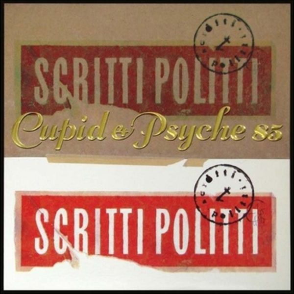 Scritti Politti 'Cupid & Psyche 85'