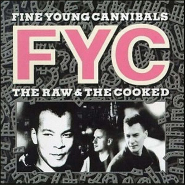 Fine Young Cannibals 'The Raw & The Cooked'