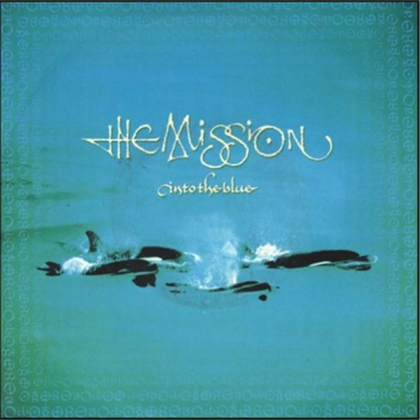 The Mission 'Into The Blue'